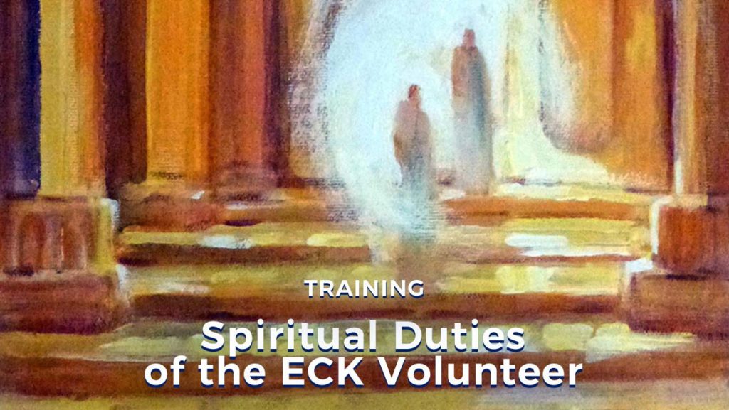 Chela Training: Spiritual Duties of the ECK Volunteer