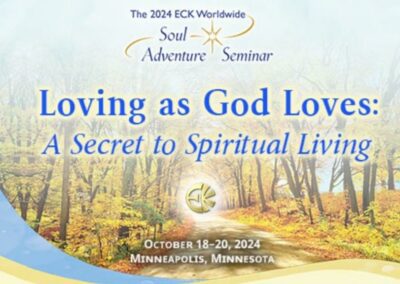 “Loving as God Loves: A Secret to Spiritual Living” – ECK Soul Adventure Seminar